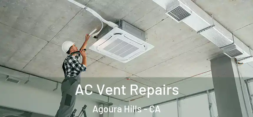  AC Vent Repairs Agoura Hills - CA