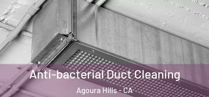  Anti-bacterial Duct Cleaning Agoura Hills - CA