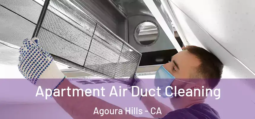 Apartment Air Duct Cleaning Agoura Hills - CA