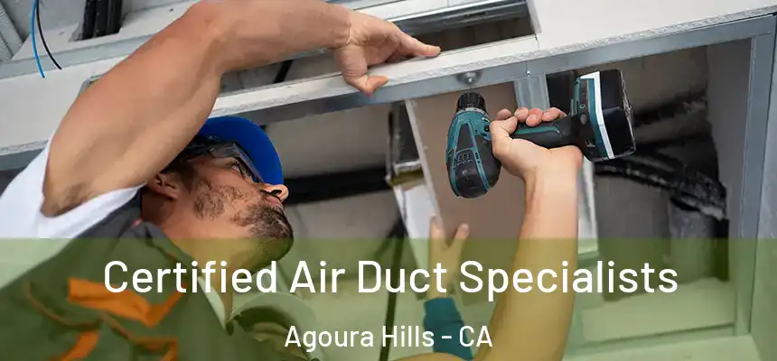 Certified Air Duct Specialists Agoura Hills - CA