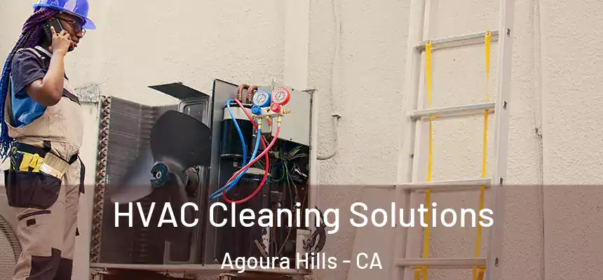  HVAC Cleaning Solutions Agoura Hills - CA