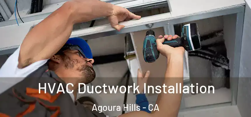  HVAC Ductwork Installation Agoura Hills - CA