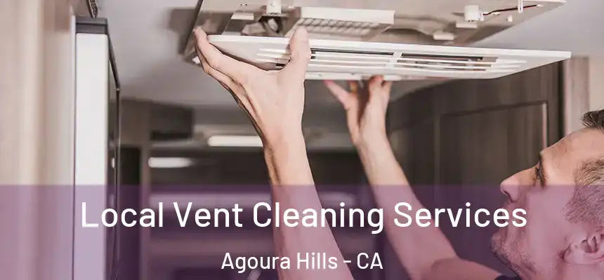  Local Vent Cleaning Services Agoura Hills - CA