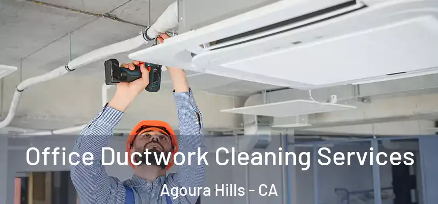  Office Ductwork Cleaning Services Agoura Hills - CA